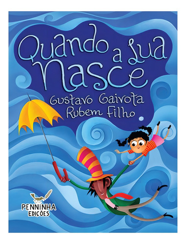 Quando A Lua Nasce, De Gaivota, Gustavo. Editorial Penninha Edições, Capa Mole, Edição 2024-02-16 00:00:00 Em Português