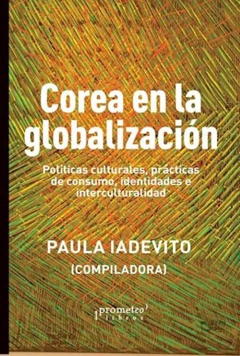 Corea En La Globalizacion - Iadevito, Paula Marina