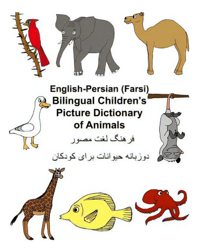 English-persian/farsi Bilingual Children's Picture Dictionary Of Animals, De Carlson, Kevin. Editorial Createspace, Tapa Blanda En Inglés