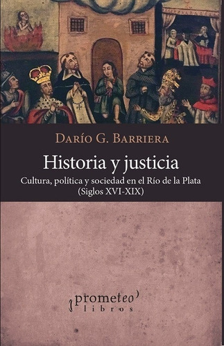 Historia Y Justicia - Darío G. Barriera