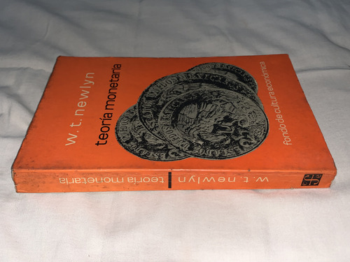 Teoria Monetaria - W. T. Newlyn - Fondo De Cultura Economica (Usado)