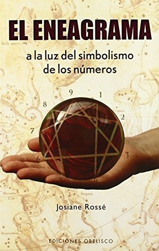 ENEAGRAMA  EL  A LA LUZ DEL SIMBOLISMO DE LOS NUMEROS, de Rossé, Josiane. Editorial OBELISCO, tapa blanda en español, 2010