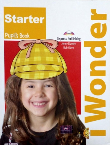 I Wonder Starter Pupil´s Book, De Dooley, Jenny. Editorial Express Publishing, Tapa Mole, Edición 1 En Inglês, 2020