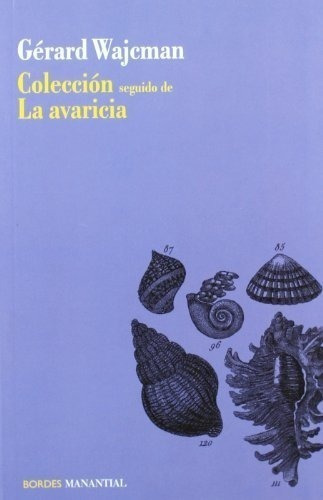 Coleccion Seguido De Avaricia - Wajcman - Manantial - Libro