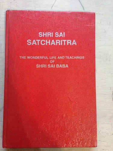 Shri Sai Satcharita Or The Wonderful Life And Teachings
