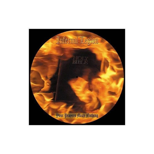 Infernal Legion Your Prayers Mean Nothing Lted Picture Disc 