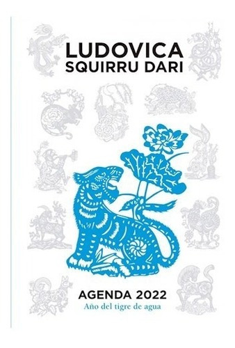 Agenda 2022 A¤o Del Tigre De Agua, De Ludovica Squirru Dari. Editorial Ediciones B, Tapa Dura En Español