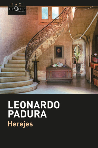 Herejes  Leonardo Padura  - Tusquets