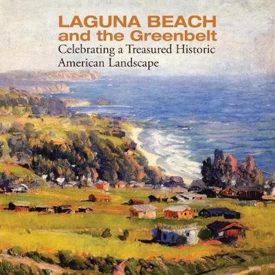 Libro Laguna Beach And The Greenbelt : Celebrating A Trea...