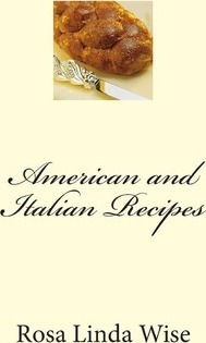 Libro American And Italian Recipes - Rosa Linda Wise