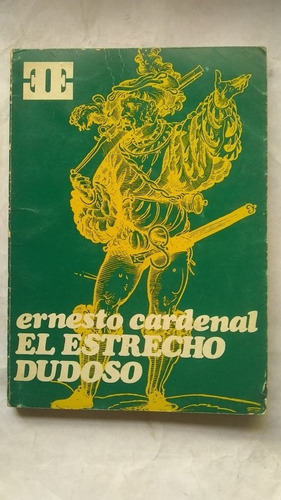 Ernesto Cardenal - El Estrecho Dudoso (q)