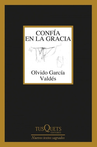 Libro: Confía En La Gracia. Garcia Valdes, Olvido. Tusquets