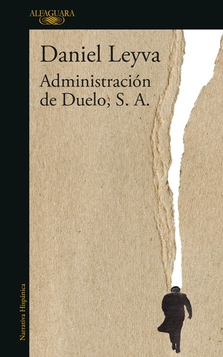 Administración de Duelo, S. A., de Leyva, Daniel. Serie Literatura Hispánica Editorial Alfaguara, tapa blanda en español, 2018