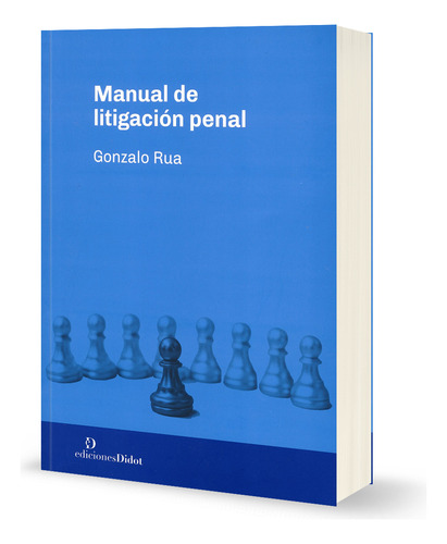 Manual de Litigación Penal de Gonzalo Rua Editorial Ediciones Didot Tapa Blanda Edición 1ra en Español 2024