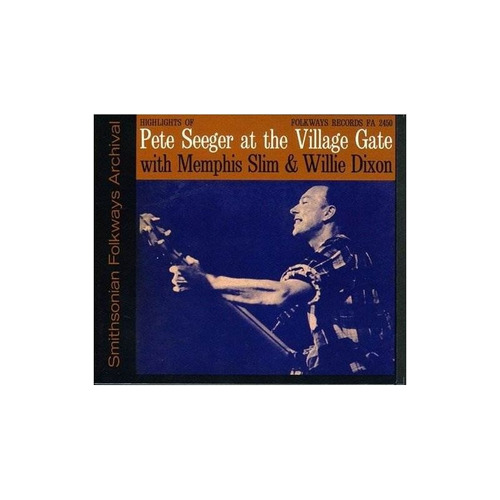 Seeger Pete Village Gate With Memphis Slim And Willie Dixon 