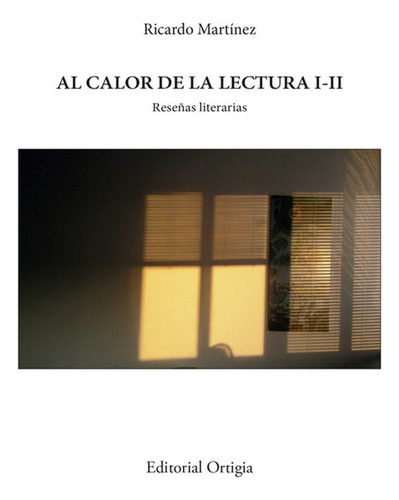 Al Calor De La Lectura I-ii: Reseñas Literarias, De Martinez-conde,ricardo., Vol. 1. Editorial Editorial Canal De Distribucion, Tapa Blanda En Español