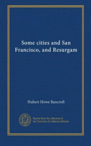 Libro: Some Cities And San Francisco, And Resurgam