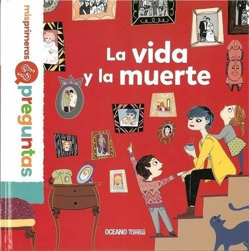 Vida Y La Muerte, La - Mis Primeras Preguntas Astrid Dumonte