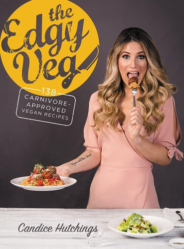 Libro: The Edgy Veg: 138 Carnivore-approved Vegan Recipes