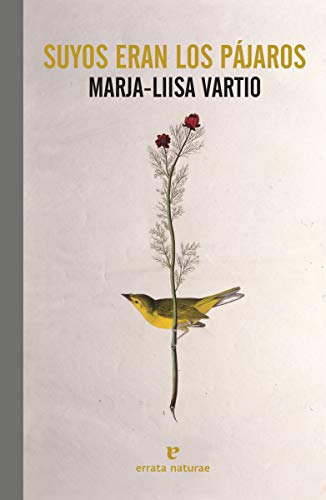 Libro Suyos Eran Los Pajaros De Vartio Marja-liisa Errata Na