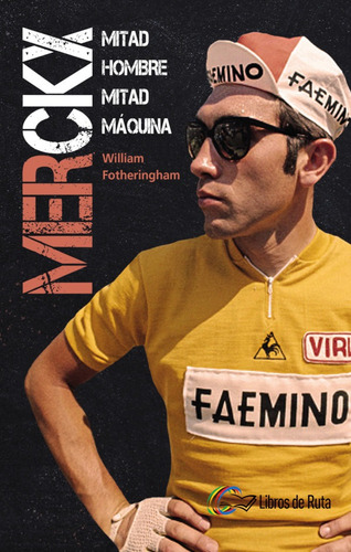 Merckx, De William Fotheringham