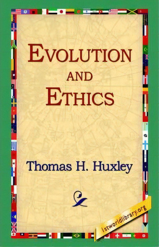 Evolution And Ethics, De Thomas Henry Huxley. Editorial 1st World Library Literary Society, Tapa Blanda En Inglés