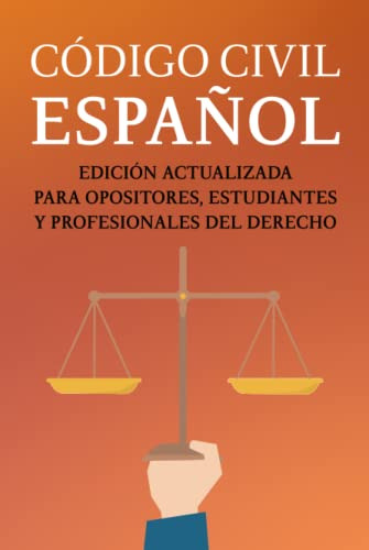 Codigo Civil Español: Edicion Actualizada Para Opositores Es