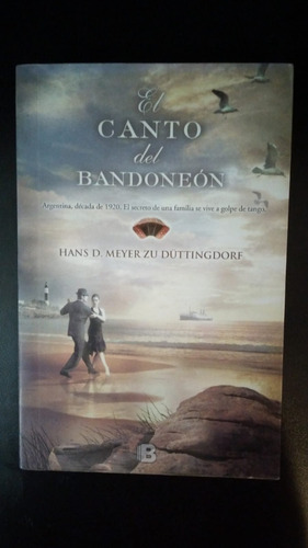 El Canto Del Bandoneón - Hans D. Meyer - Ediciones B