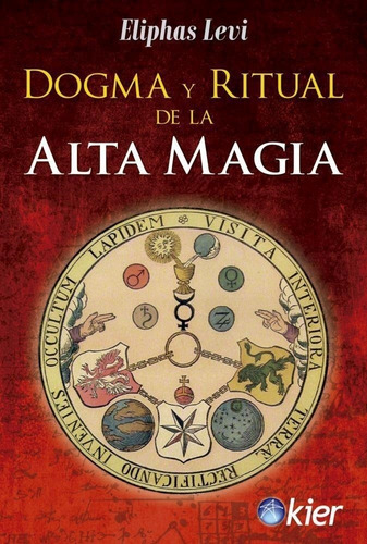 Dogma Y Ritual De La Alta Magia - Eliphas Levi - Kier