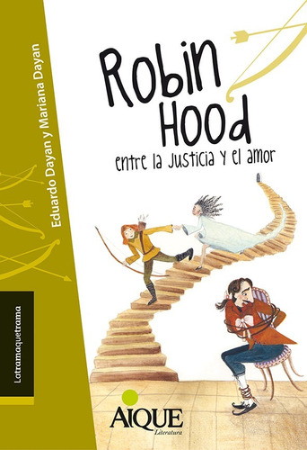 Robin Hood Entre La Justicia Y El Amor - Latrama Por Aique