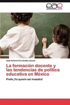 Comprar La Formacion Docente Y Las Tendencias De Politica Educativa