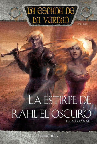 Espada De La Verdad, La El Estirpe De Rahl El Oscuro 13