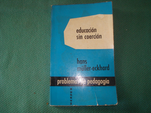 Educacion Sin Coercion Usado Hans- Muller-eckhard