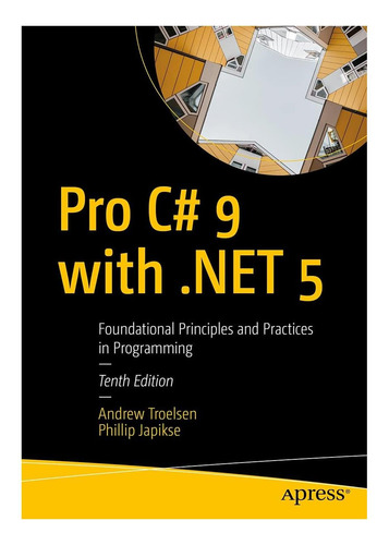 Livro: Pro C# 9 With 5: Foundational Principles And Practices In Programming