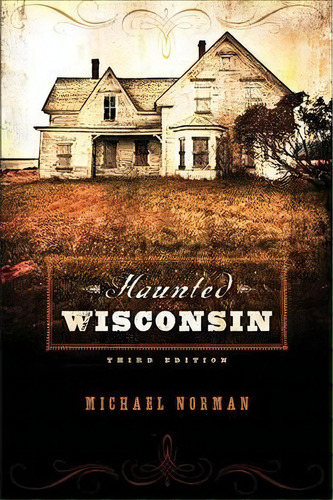 Haunted Wisconsin, De Michael Norman. Editorial University Wisconsin Press, Tapa Blanda En Inglés