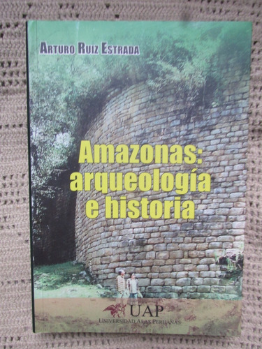 Libro Amazonas, Arqueología E Historia - Arturo Ruíz Estrada