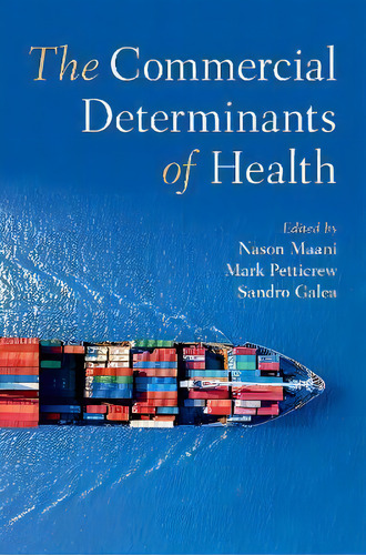 The Commercial Determinants Of Health, De Nason Maani., Vol. 1. Editorial Oxford University Press Inc, Tapa Blanda En Inglés