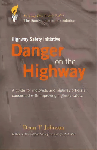 Danger On The Highway, De Dean T Johnson. Editorial Createspace Independent Publishing Platform, Tapa Blanda En Inglés