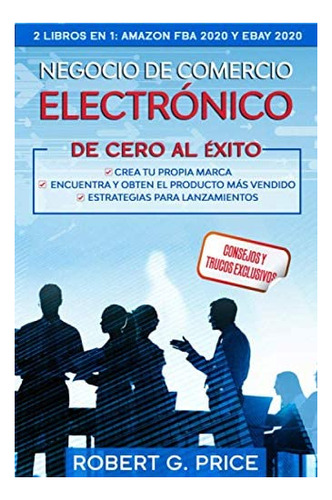 Libro: Negocio De Comercio Electrónico De Cero Al Éxito!: 2