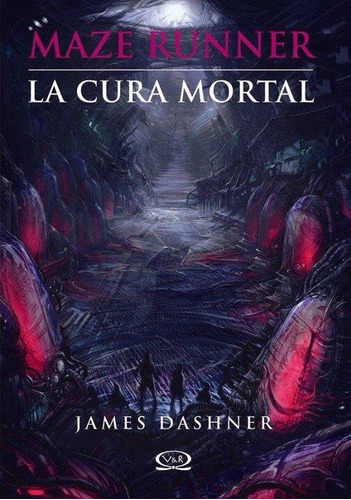 Maze Runner 3 - La Cura Mortal - James Dashner - V&r