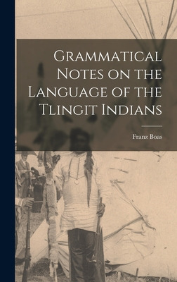 Libro Grammatical Notes On The Language Of The Tlingit In...