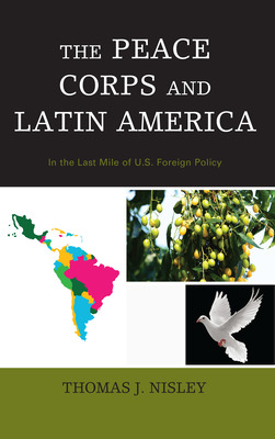 Libro The Peace Corps And Latin America: In The Last Mile...