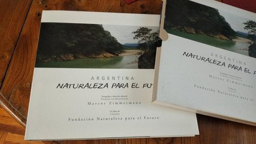 Argentina Naturaleza Para El Futuro. 1ªedición.zimmermann10