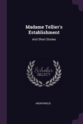 Libro Madame Tellier's Establishment: And Short Stories -...