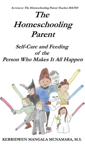 Libro: The Homeschooling Parent: Self-care And Feeding Of It