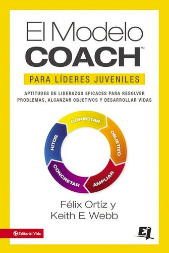 Libro El Modelo Coach Para L Deres Juveniles - Felix Ortiz