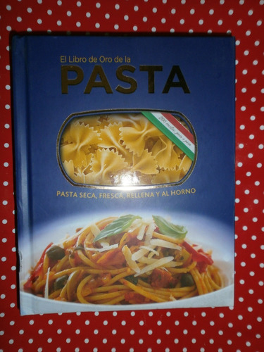 El Libro De Oro De La Pasta - Bardi Ed. Degustis Como Nuevo*