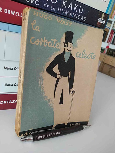 La Corbata Celeste Hugo Wast Ed. Ercilla 1936