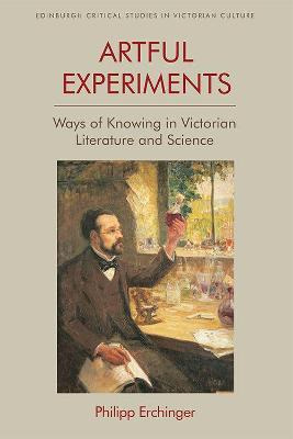Libro Artful Experiments : Ways Of Knowing In Victorian L...