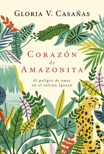 Imagen 1 de 7 de Corazon De Amazonita - Gloria V. Casañas - Full